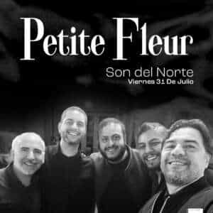 Petite Fleur: Son del Norte | 31 DE JULIO